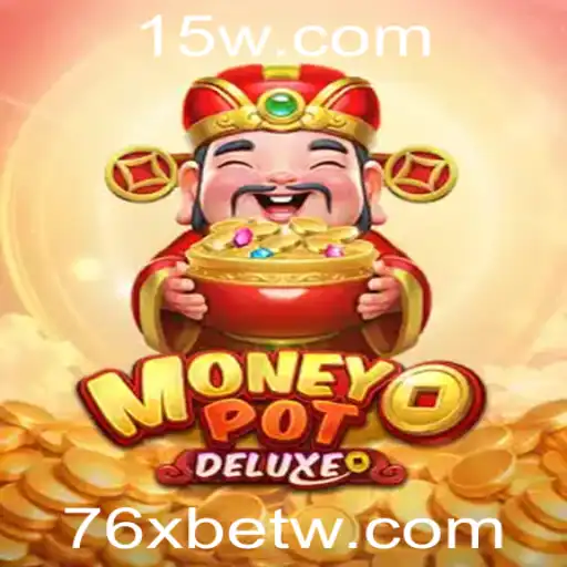 Descubra o Fascinante Mundo de MoneyPotDELUXE com 76xbet